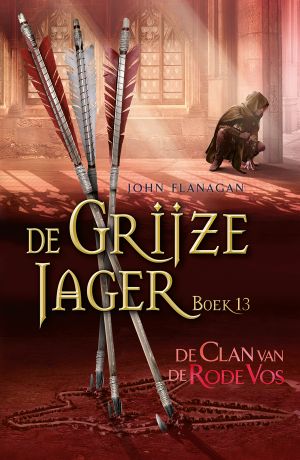 [Ranger's Apprentice: The Royal Ranger 02] • De Grijze Jager - De Clan Van De Rode Vos